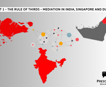 PART 1 - The Rule of Thirds - Mediation in India, Singapore and Dubai