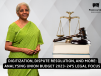Digitization, Dispute Resolution, and More: Analysing Union Budget 2023-24’s Legal Focus